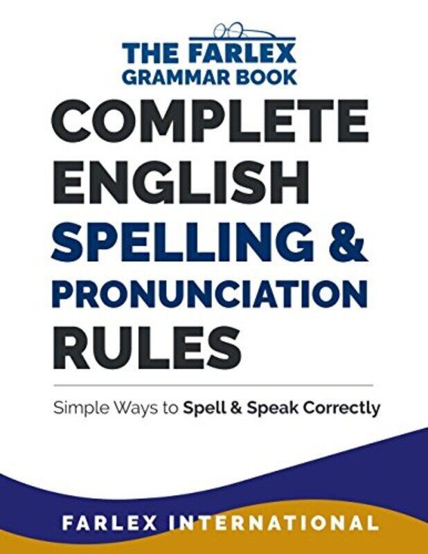 

Complete English Spelling and Pronunciation Rules: Simple Ways to Spell and Speak Correctly,Paperback by International, Farlex