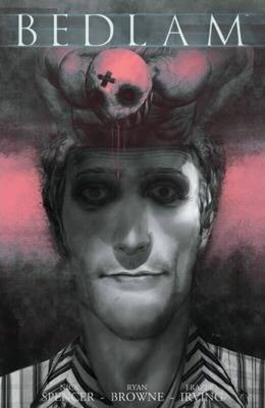 

Bedlam Volume 2,Paperback,By :Nick Spencer