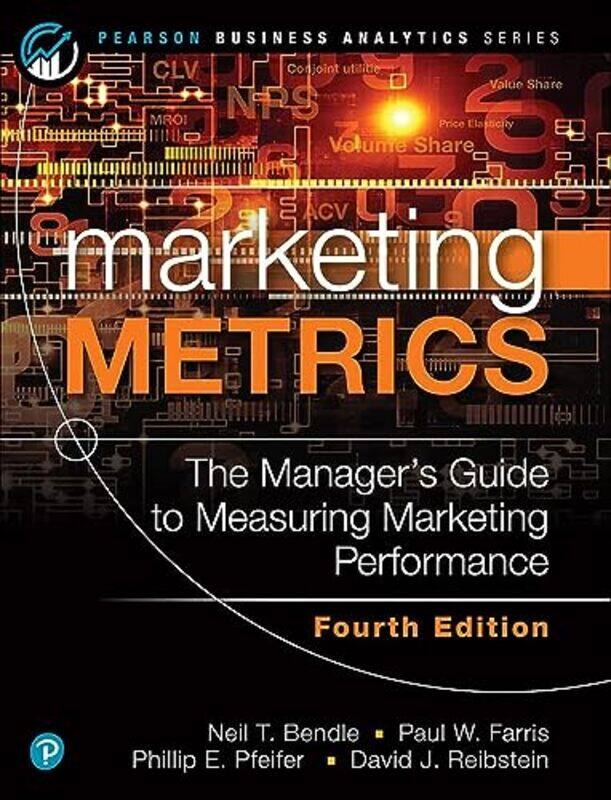 

Marketing Metrics by Neil BendlePaul FarrisPhillip PfeiferDavid Reibstein-Paperback