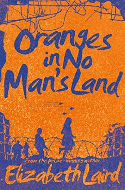 

Oranges in No Mans Land by Elizabeth Laird-Paperback