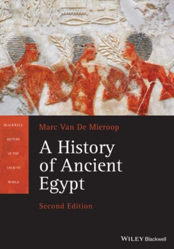 

A History of Ancient Egypt by Marc Columbia University and University of Oxford Van De Mieroop-Paperback