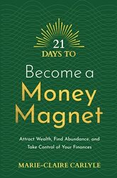 21 Days To Become A Money Magnet,Paperback by Carlyle, Marie-Claire