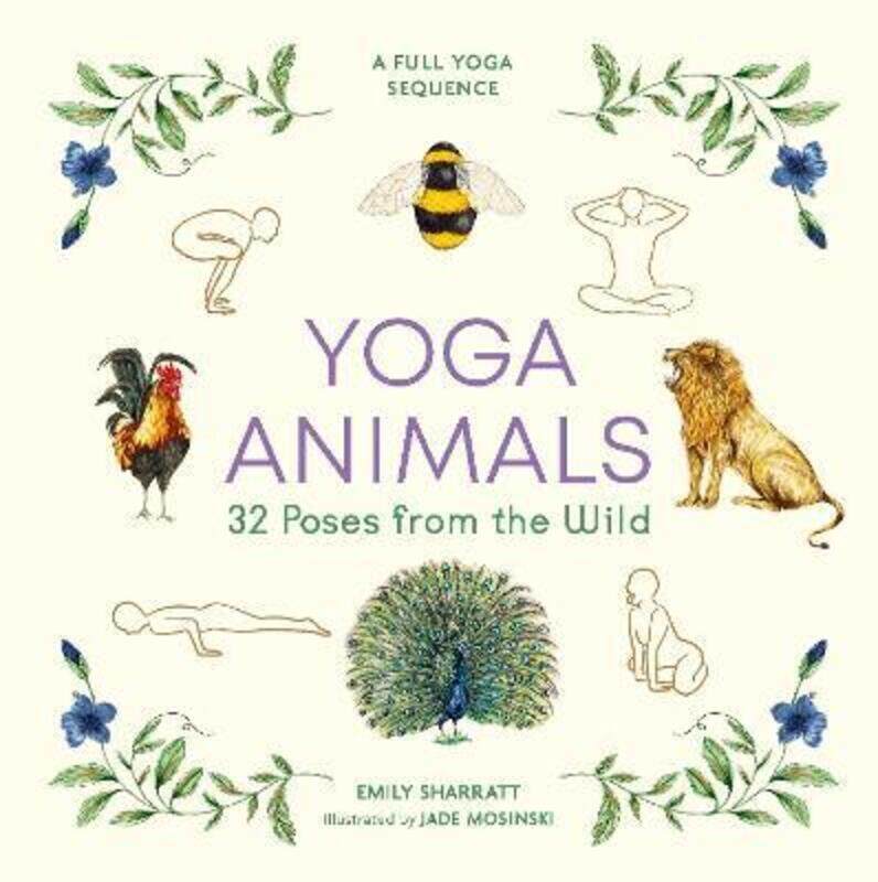 

Yoga Animals: 32 Poses from the Wild.Hardcover,By :Emily Sharratt