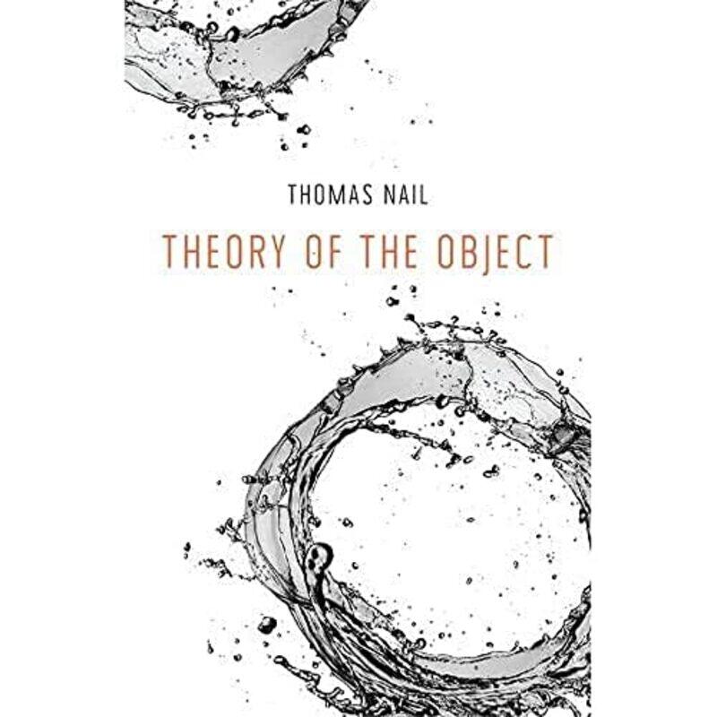 

Theory Of The Object by Thomas Nail-Paperback