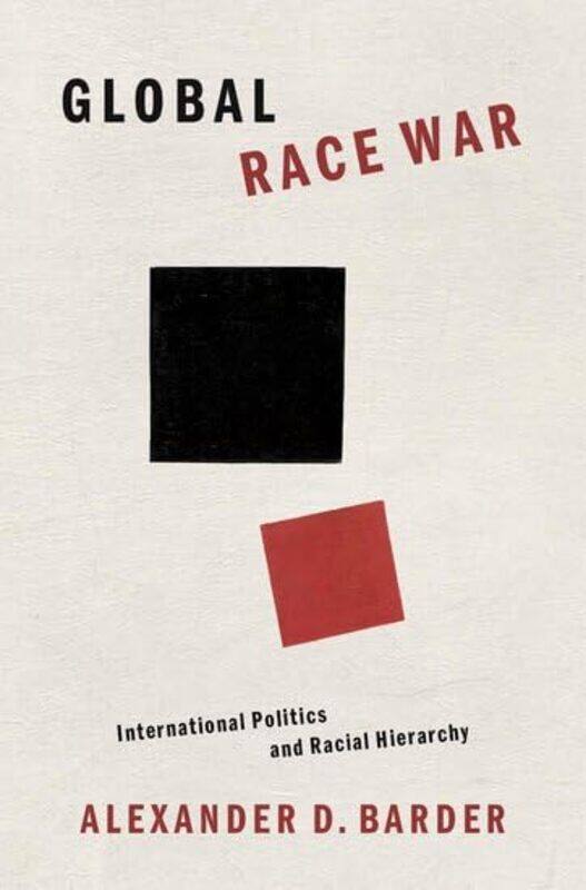 

Global Race War by Alexander D Associate Professor of International Relations, Associate Professor of International Relations, Florida International U