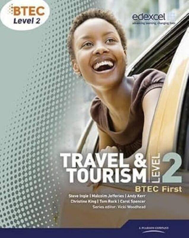 

Btec Level 2 First Travel And Tourism Student Book by Carol SpencerChristine KingMalcolm JefferiesAndrew KerrSteve IngleTom RockVicki Woodhead-Paperba