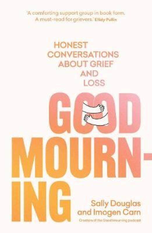 

Good Mourning: Honest conversations about grief and loss,Paperback, By:Carn, Imogen - Douglas, Sally