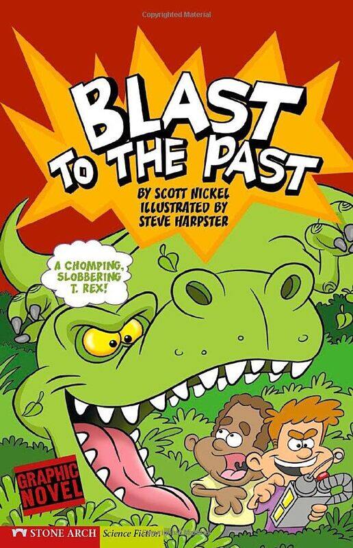 

Blast To The Past: Time Blasters (Graphic Sparks) By Scott Nickel Paperback