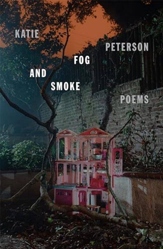 

Fog and Smoke by Katie Peterson -Hardcover