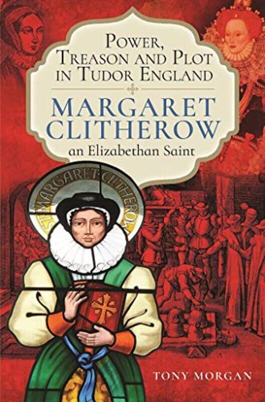 

Power Treason and Plot in Tudor England by Tony Morgan-Hardcover