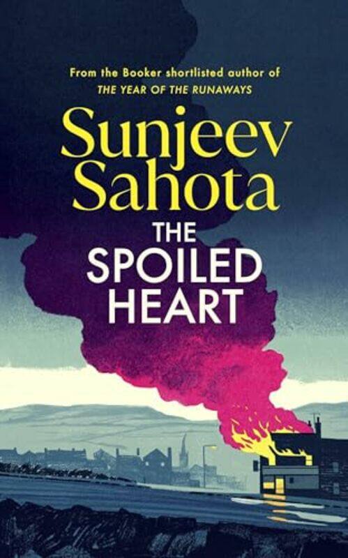 

The Spoiled Heart by Sunjeev Sahota-Hardcover