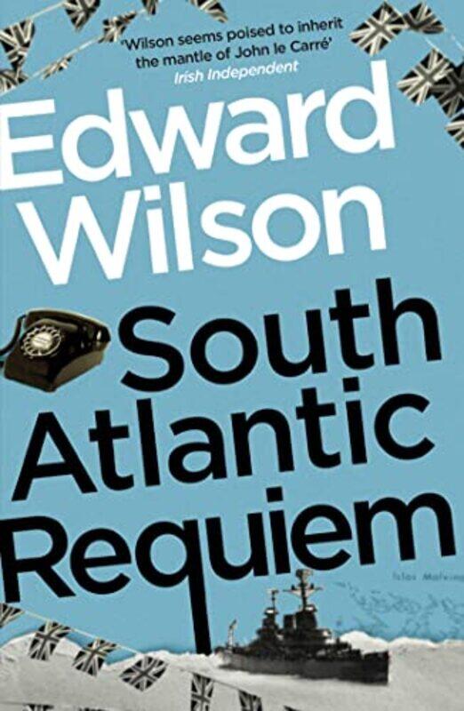 

South Atlantic Requiem by Edward Wilson-Paperback