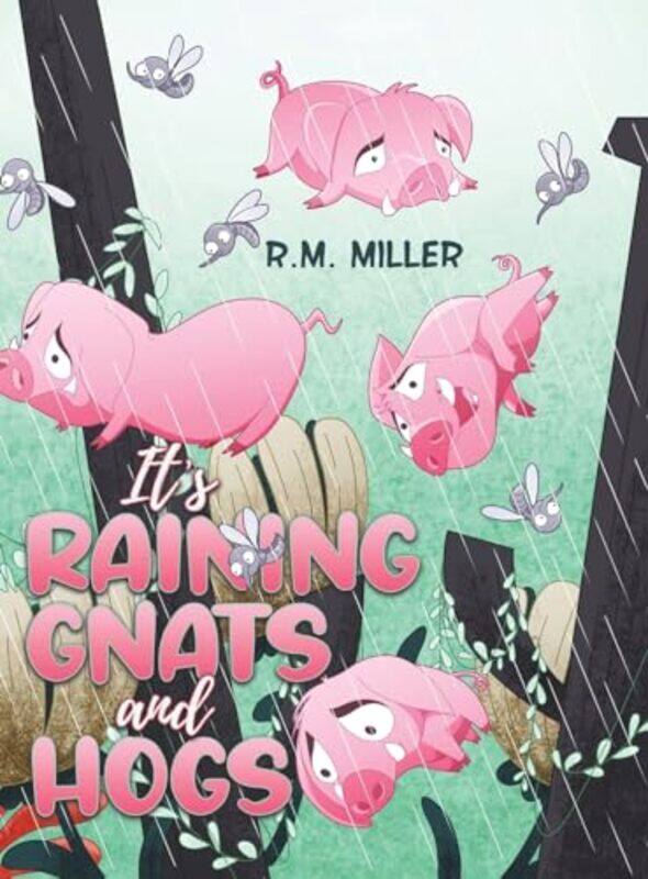 

Its Raining Gnats and Hogs by Malcolm George Wright-Hardcover