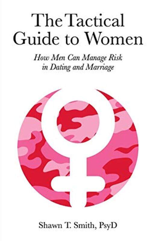 

The Tactical Guide to Women by Shawn T Smith-Paperback