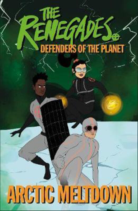 

The Renegades Arctic Meltdown: Defenders of the Planet, Paperback Book, By: Jeremy Brown