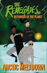 The Renegades Arctic Meltdown: Defenders of the Planet, Paperback Book, By: Jeremy Brown