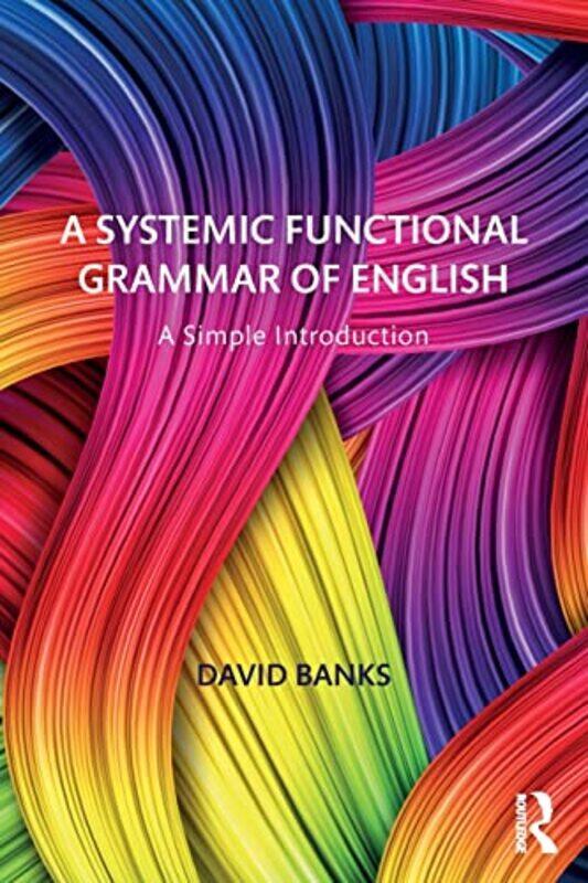 

A Systemic Functional Grammar of English by David Universite de Bretagne Occidentale, France Banks-Paperback