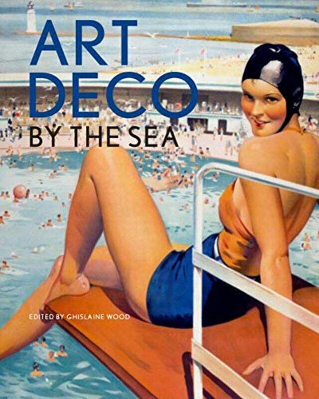 

Art Deco by the Sea by Ghislaine Wood-Paperback