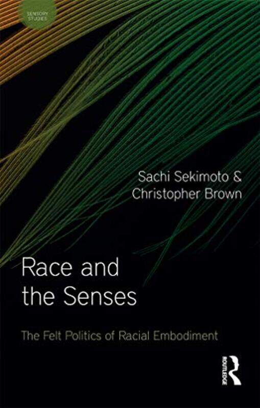 

Race and the Senses by Sachi SekimotoChristopher Brown-Hardcover