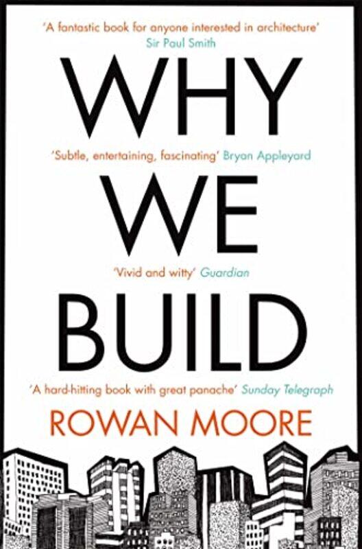 

Why We Build By Rowan Moore Paperback