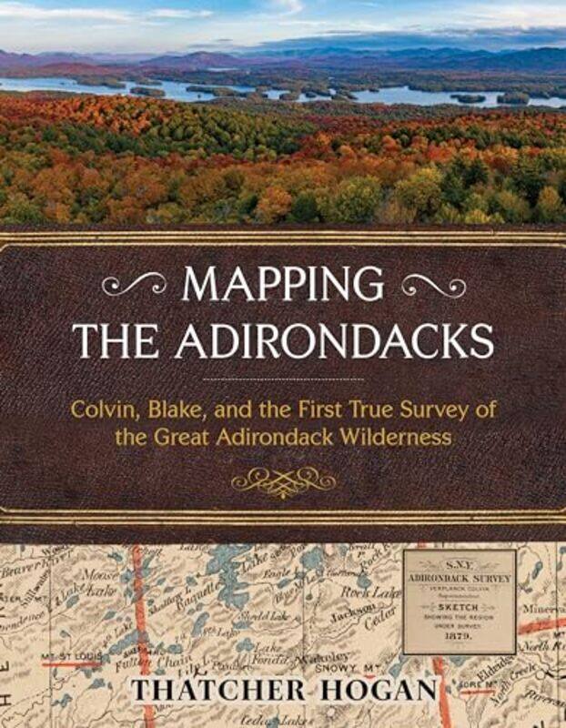 

Mapping The Adirondacks By Hogan Thatcher - Hardcover