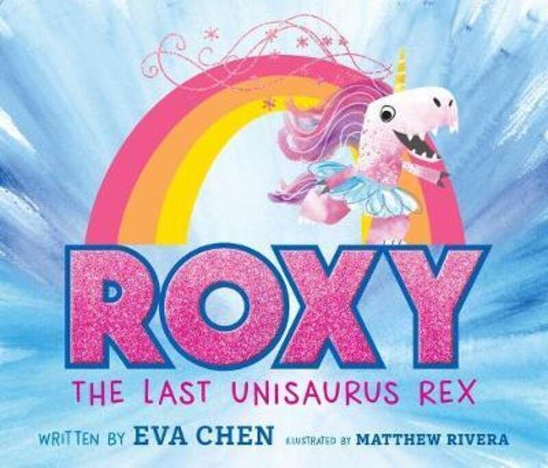 

Roxy the Last Unisaurus Rex,Hardcover, By:Chen, Eva