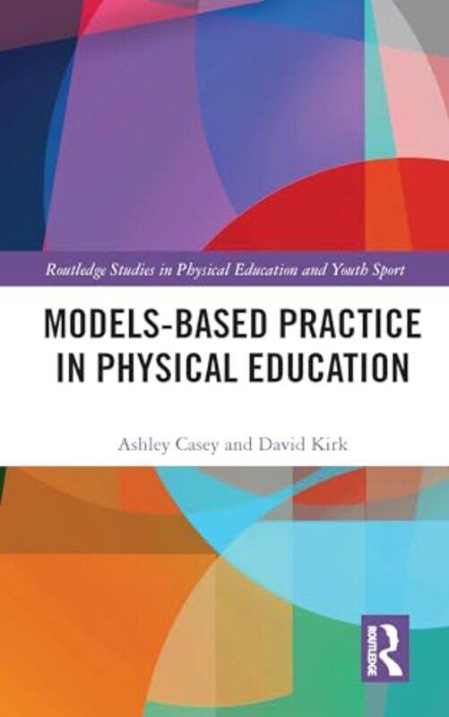 

Modelsbased Practice in Physical Education by Janet Hardy-Gould-Paperback