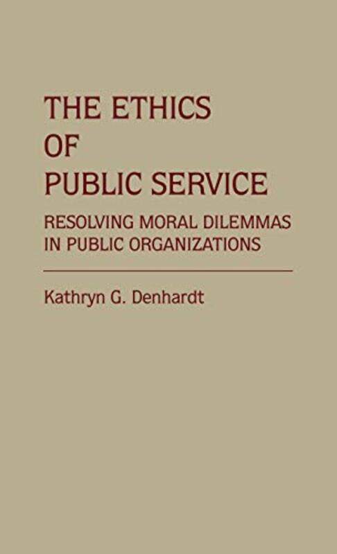 

The Ethics of Public Service by Kathryn G Denhardt-Hardcover