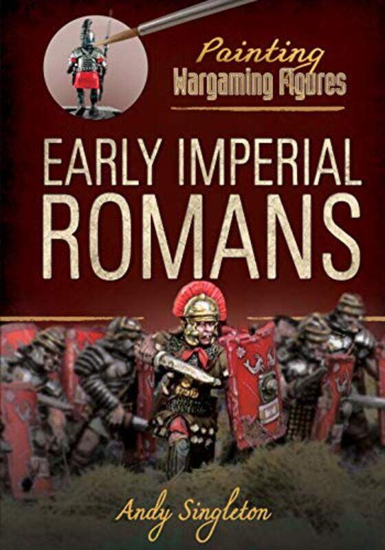 

Painting Wargaming Figures Early Imperial Romans by Andrea Gonzales-Paperback
