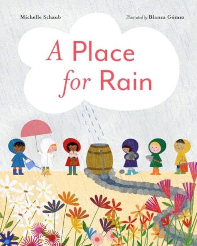 

A Place for Rain by Michelle SchaubBlanca Gomez -Hardcover