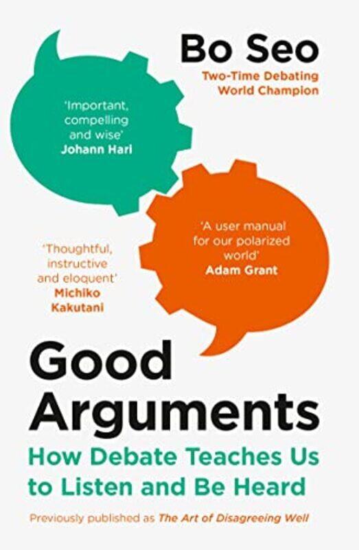 

Good Arguments: How Debate Teaches Us to Listen and Be Heard , Paperback by Seo, Bo