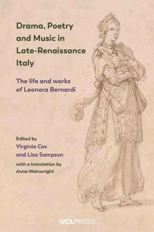 

Drama Poetry and Music in LateRenaissance Italy by Virginia CoxLisa SampsonAnna Wainwright-Hardcover