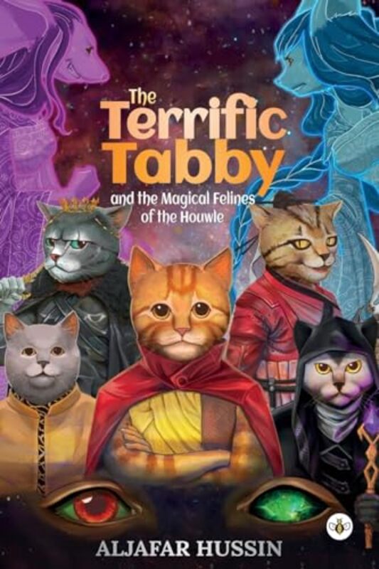 

The Terrific Tabby and the Magical Felines of the Houwle by Aljafar Hussin-Paperback