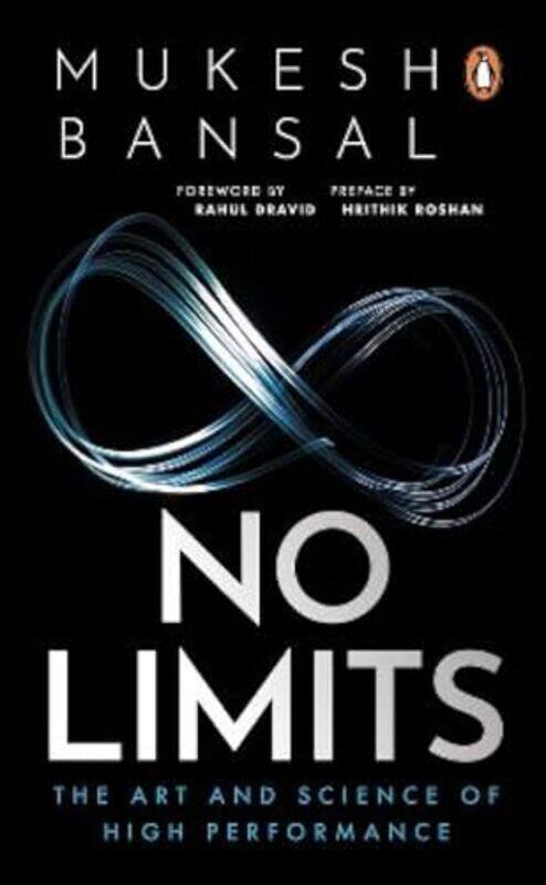 

No Limits The Art And Science Of High Performance by Mukesh Bansal Paperback