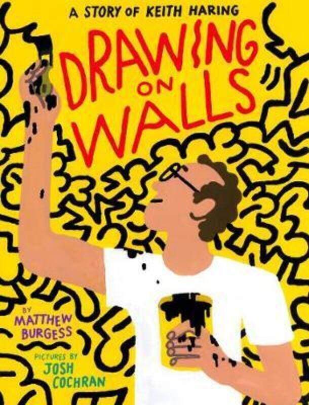 

Drawing on Walls: A Story of Keith Haring.Hardcover,By :Burgess, Matthew - Cochran, Josh