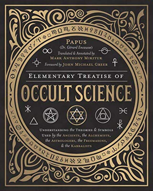 

Elementary Treatise Of Occult Science by PapusMark Anthony Mikituk-Hardcover