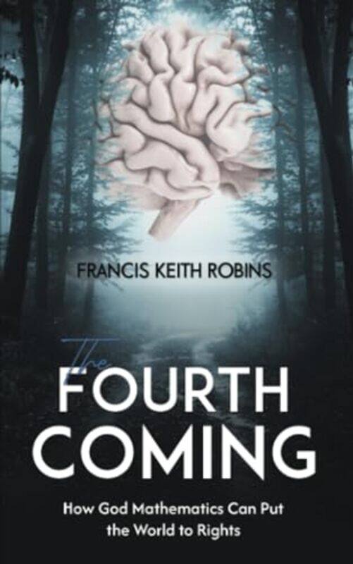 

The Fourth Coming by Francis Keith Robins-Paperback