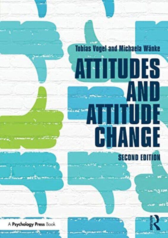 

Attitudes and Attitude Change by Tobias VogelMichaela Wanke-Paperback