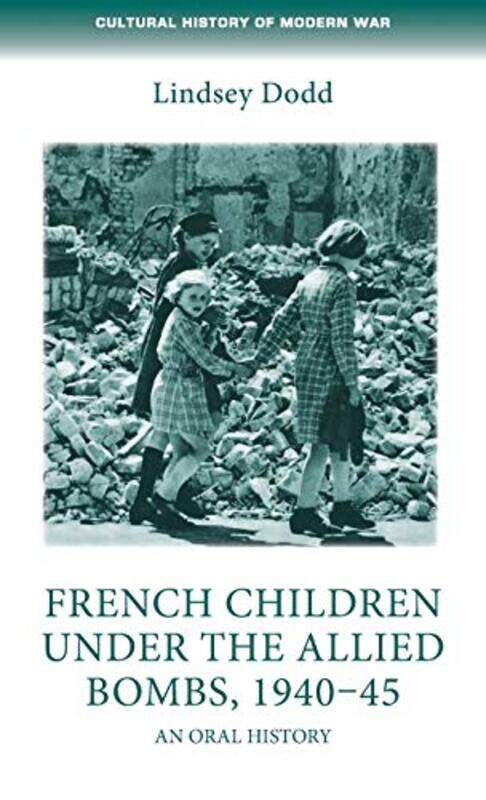 

French Children Under The Allied Bombs 194045 By Lindsey Dodd...Hardcover
