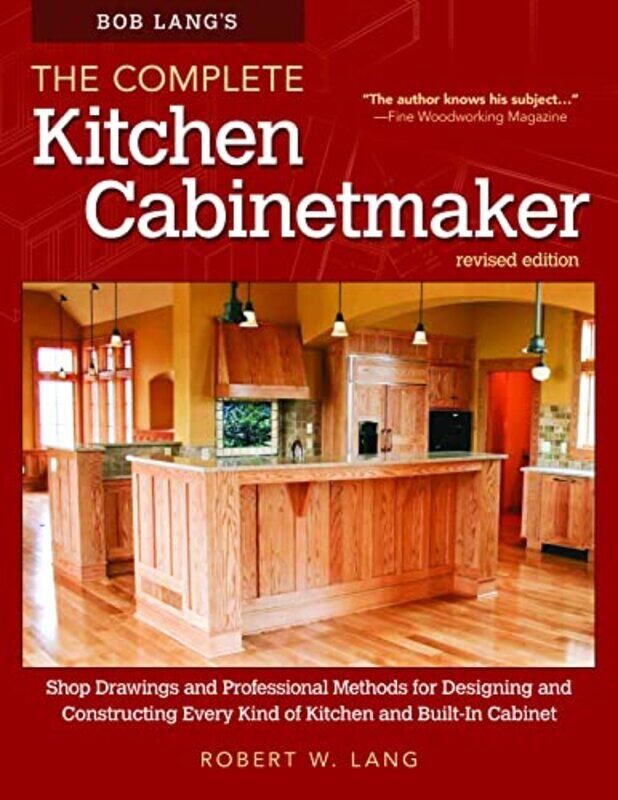 

Bob Lang's The Complete Kitchen Cabinetmaker, Revised Edition,Paperback,by:Lang, Robert W.