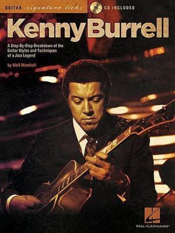 

Kenny Burrell: A Step-By-Step Breakdown of the Guitar Styles and Techniques of a Jazz Legend (Guitar.paperback,By :Wolf Marshall