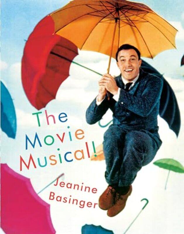 

The Movie Musical by Jeanine Basinger-Hardcover