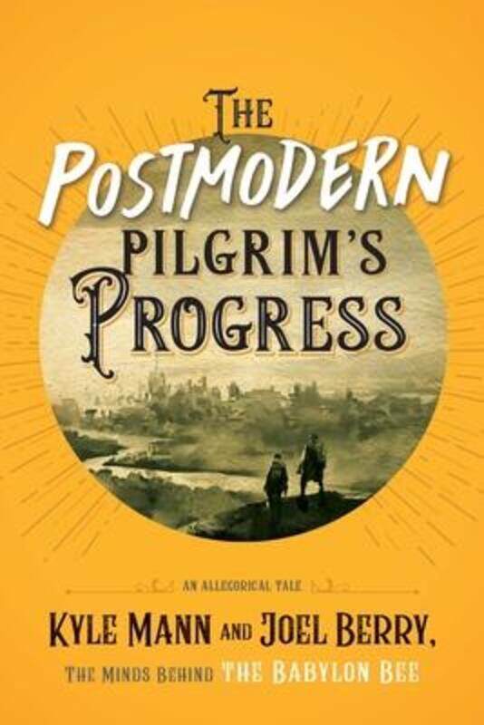 

The Postmodern Pilgrim's Progress: An Allegorical Tale