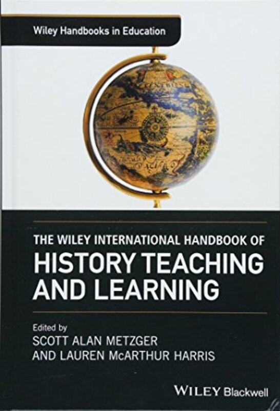 

The Wiley International Handbook of History Teaching and Learning by Scott Alan MetzgerLauren McArthur Harris-Hardcover