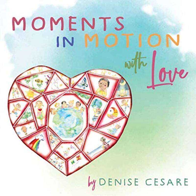 

Moments In Motion With Love by Cesare, Denise - Paperback