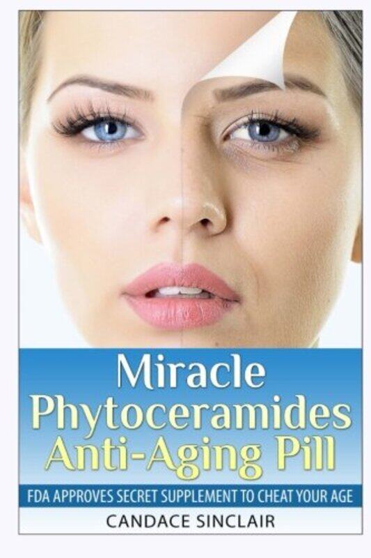 

Miracle Phytoceramides Antiaging Pill by Candace Sinclair - Paperback