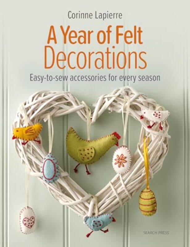 

A Year of Felt Decorations by Corinne Lapierre -Paperback