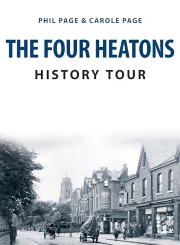 

The Four Heatons History Tour by Phil PageCarole Page-Paperback