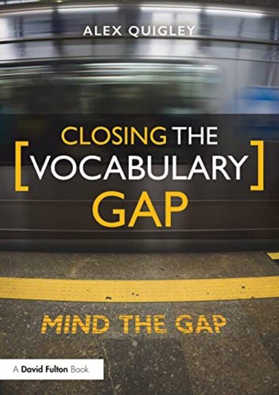 

Closing The Vocabulary Gap By Quigley, Alex Paperback