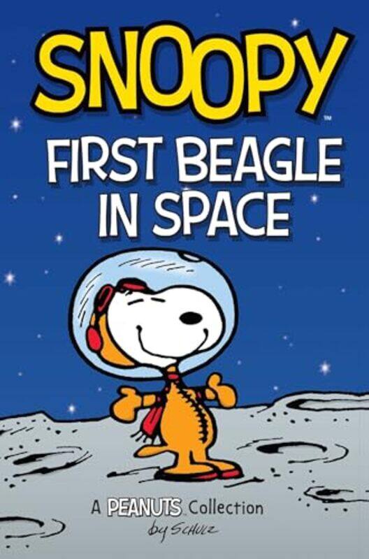 

Snoopy First Beagle in Space by Charles M Schulz-Paperback